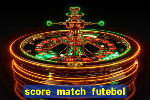 score match futebol pvp dinheiro infinito